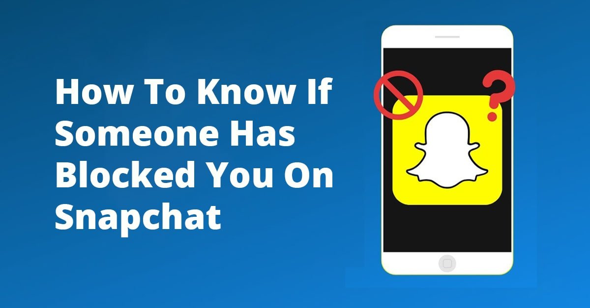 How To Know If Someone Blocked You On Snapchat