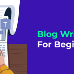 Blog Writing Tips For Beginners