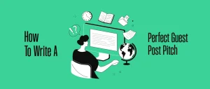 how to write a perfect guest post pitch