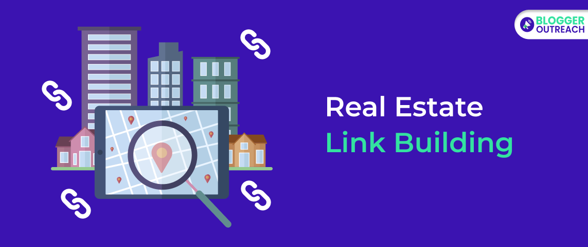 6 Unique Methods To Real Estate Link Building (Bonus Tips Inside)