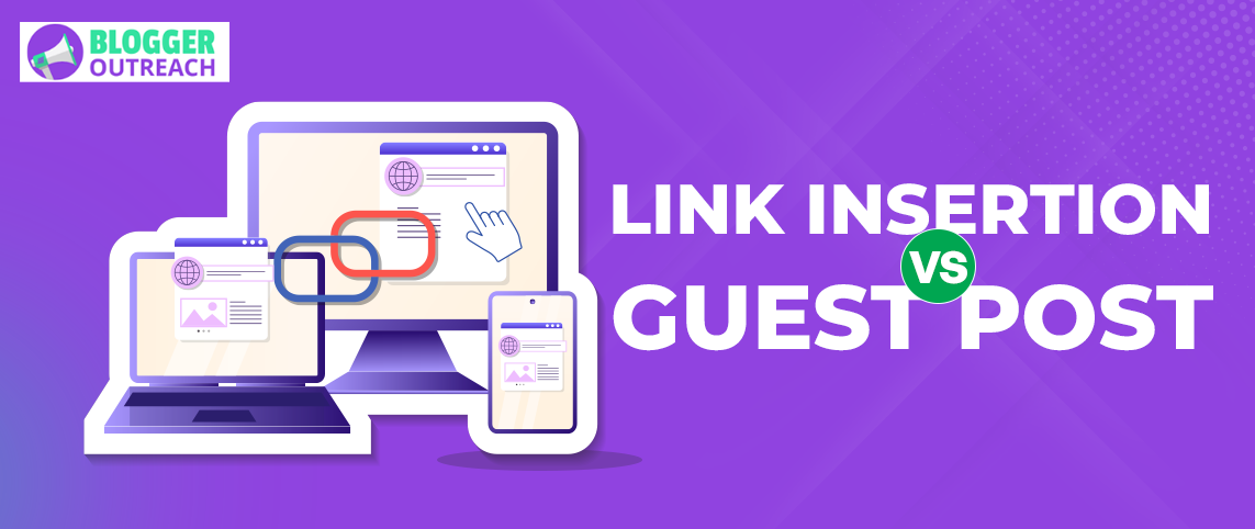 Link Insertion vs Guest Blogging